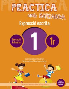 expressio escrita 1 1º educacion primaria. practica amb barcanova ed 2019 catalunya / illes balears-9788448948207