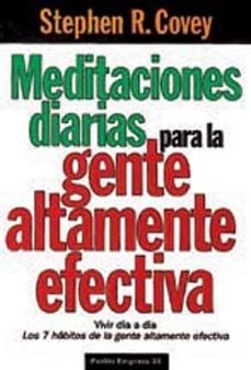 meditaciones diarias para la gente altamente efectiva: vivir dia a dia : los 7 habitos de la gente altamente efectiva-stephen r. covey-9788449301407