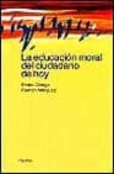 la educacion moral del ciudadano de hoy-9788449310607