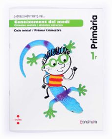 coneixement del medi. quadern  d activitats 1. construim 1º educacion primaria ed 2014-9788466134507