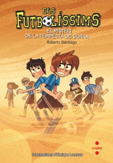 els futbolíssims 14: el misteri de la tempesta de sorra-roberto santiago-9788466145107