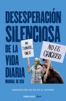 desesperacion silenciosa de la vida diaria: manual de uso (ebook)-9788466353007
