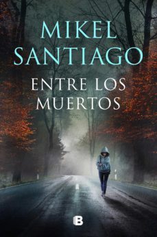 entre los muertos (trilogía de illumbe 3) (ebook)-mikel santiago-9788466672207