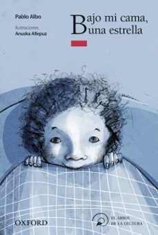 bajo mi cama una estrella (el arbol de la lectura. a partir de 8 años)-pablo albo-9788467354607