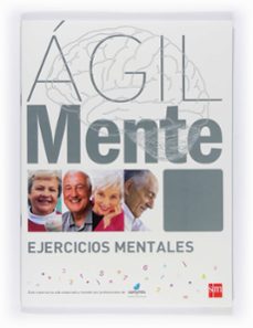 agilmente: ejercicios mentales. gris (ejercicios de estimulacion cognitiva para mayores)-bernardo lopez gomez-9788467537307