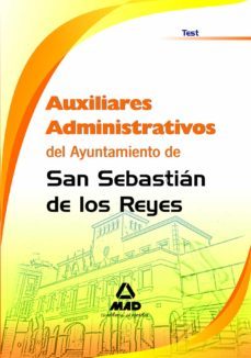 auxiliares administrativos del ayuntamiento de san sebastian de l os reyes. test-9788467602807