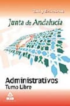 administrativos de la junta de andalucia. turno libre. test y examenes-9788467603507