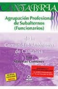 agrupacion profesional de subalternos (funcionarios) de la comuni dad autonoma de cantabria. test materias comunes-9788467646207