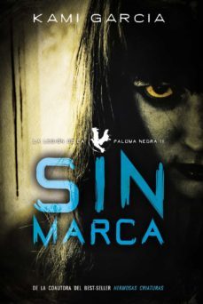 sin marca (la legion de la paloma negra. libro ii)-kami garcia-9788467871807