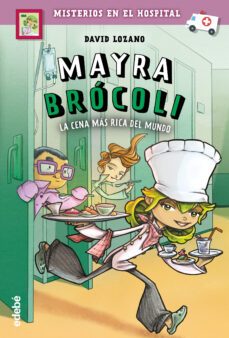 mayra brocoli 1 : la cena mas rica del mundo-david lozano-9788468340807