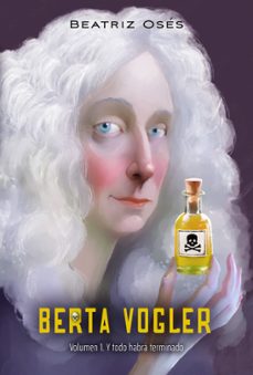 berta vogler 1. y todo habra terminado-9788468359007