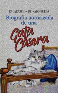 biografía autorizada de una gata casera (ebook)-encarnacion peinado rueda-9788468525907