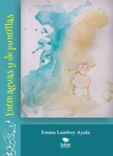 entre aguas y de puntillas (ebook)-emma ayala lamboy-9788468655307