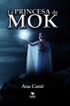 la princesa de mok (ebook)-ana canti-9788468690407