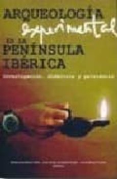 arqueologia experimental en la peninsula iberica: investigacion, didactica y patrimonio (incluye cd-rom)-maria luisa ramos sainz-9788469036907