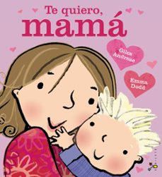 te quiero, mama-giles andreae-9788469603307