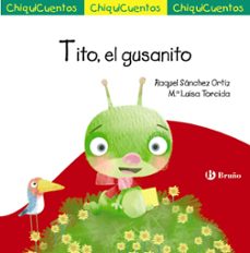 chiquicuentos 62 :tito, el gusanito-9788469628607