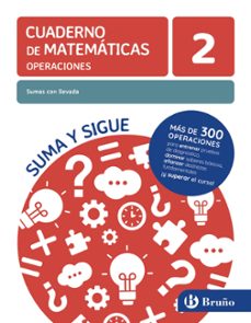 cuaderno de matematicas 2 operaciones sumas con llevada suma y sigue  e. primaria-9788469636107