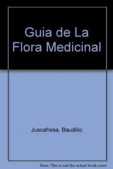 guia de la flora medicinal (2ª ed.)-baudilio juscafresa-9788470033407