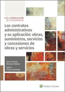 los contratos administrativos y su aplicacion: obras, suministros, servicios y concesion de obras y servicios (ebook)-jose antonio moreno molina-9788470527807