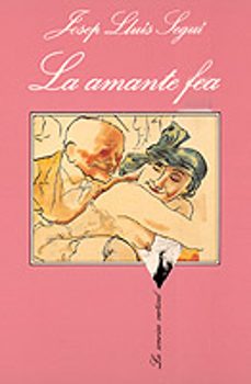 la amante fea-josep lluis segui-9788472236707