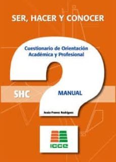 ser, hacer y conocer shc cuestionario de orientacion academica y profesional-9788472783607