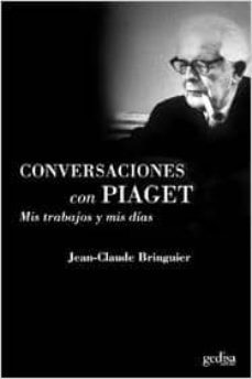 CONVERSACIONES CON JEAN PIAGET MIS TRABAJOS Y MIS DIAS 4 ED