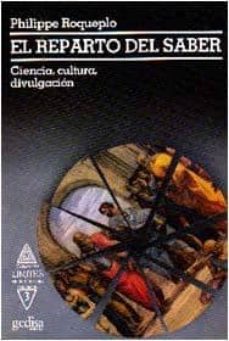 el reparto del saber-philippe roqueplo-9788474321807