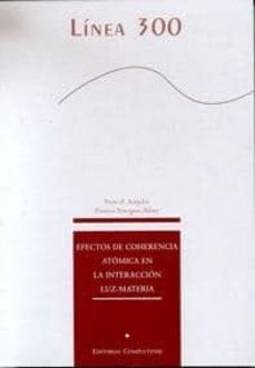 efectos de coherencia atomica en la interaccion luz-materia-victor a. malysher-francisco dominguez adame-9788474917307