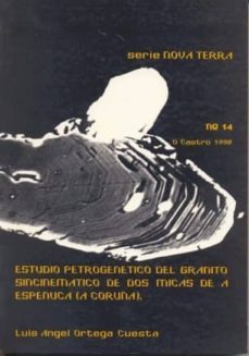 estudio petrogenetico del granito sincinematico-luis angel ortega cuesta-9788474928907