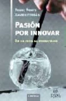pasion por innovar: de la idea al resultado-franc ponti-xavier ferras-9788475778907