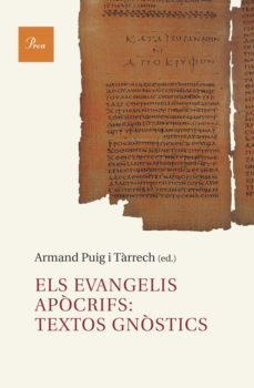 els evangelis apòcrifs: textos gnòstics-armand puig-9788475886107