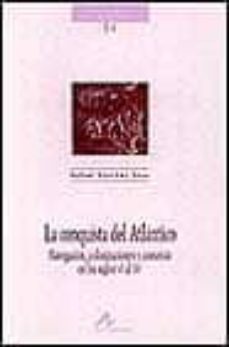 la conquista del atlantico: navegacion, colonizaciones y comercio en los siglos vi al xv-9788476354407