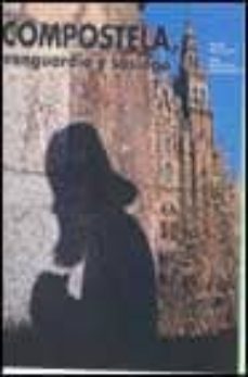 compostela: vanguardia y sosiego (ed. bilingue castellano-ingles)-xerardo estevez-manuel rivas-9788477826507