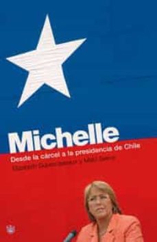 michelle: desde la carcel a la presidencia de chile-9788478717507