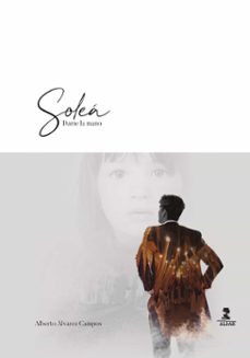 solea, dame la mano-alberto alvarez campos-9788478988907