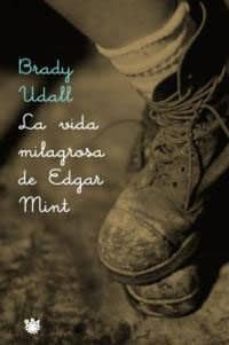 la vida milagrosa de edgar mint-brady udall-9788479018207