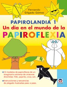 papirolandia 1. un dia en el mundo de la papiroflexia-9788479027407