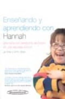 enseñando y aprendiendo con hannah: una niña con sindrome de down en una escuela-9788479036607