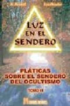 luz en el sendero: platicas sobre el sendero del ocultismo (t. ii i)-9788479102807