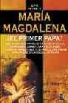 maria magdalena. ¿el primer papa?-9788479277307