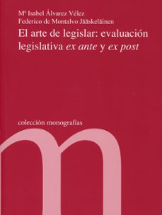 arte de legislar: evaluacion legislativa ex ante y ex post-maaria isabel alvarez valez-9788479435707