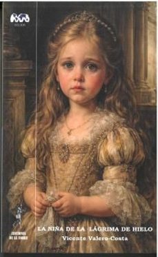 la niña de la lagrima de hielo-vicente valero costa-9788479608507