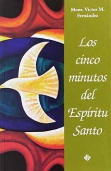 los cinco minutos del espíritu santo-victor manuel fernandez-9788479665807