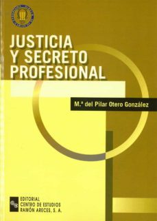 justicia y secreto profesional-maria del pilar otero gonzalez-9788480044707