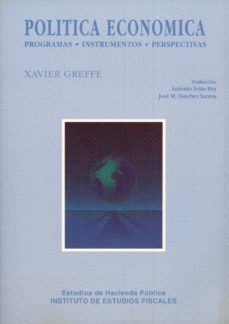 politica economica. programas, instrumentos, perspectivas-xavier greffe-9788480080507