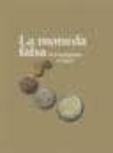 la moneda falsa.de la antiguedad al euro(catalogo de exposicion)-9788480432207