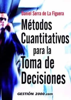 metodos cuantitativos para la toma de decisiones-daniel serra de la figuera-9788480889407