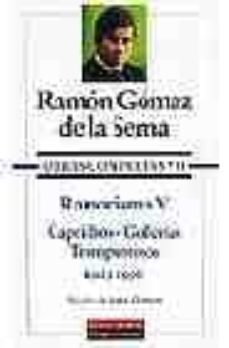 obras completas (t. vii): ramonismo v: caprichos; gollerias; tram pantojos (1923-1956)-9788481091007