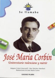 se llamaba: jose maria corbin universitario valenciano y martir-amparo catret mascarell-mar sanchez marchori-9788482395807